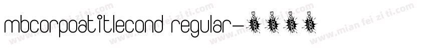 mbcorpoatitlecond regular字体转换